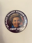Re-elect Hillary Rodham Clinton First Lady Political Pin Back Button P28. Fixed Price $9.00.