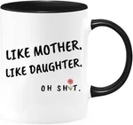 Generic Like Daughter Oh Shjt Coffee Mug Mothers Day Cups For Mom. Fixed Price $15.99.