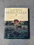 Living Seasonally : The Kitchen Garden And Table At North Hill. Fixed Price $12.54.