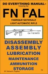 Fn Fal 7.62 Nato Rifle Do Everything Manual Maintenance Disassembly Care Book. Fixed Price $16.95.