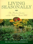 Living Seasonally: The Kitchen Garden And Table At North Hill By Eck, Joe,. Fixed Price $17.40.